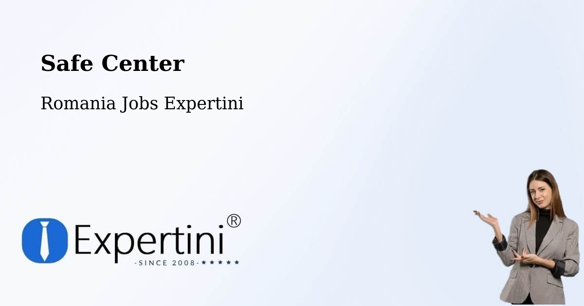 Safety Center – Prigoria - Romania Jobs Expertini